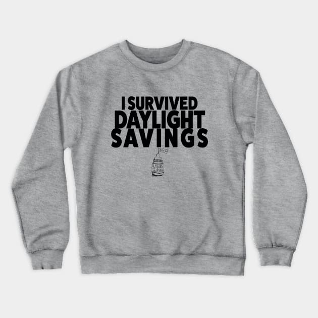 I Survived Daylight Savings Crewneck Sweatshirt by Nursing & Cursing Podcast